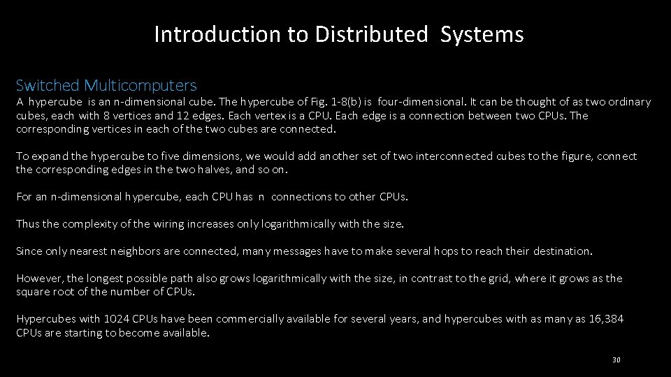 Introduction to Distributed Systems Switched Multicomputers A hypercube is an n-dimensional cube. The hypercube