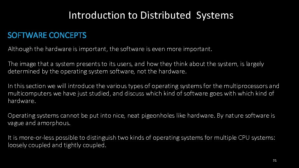 Introduction to Distributed Systems SOFTWARE CONCEPTS Although the hardware is important, the software is