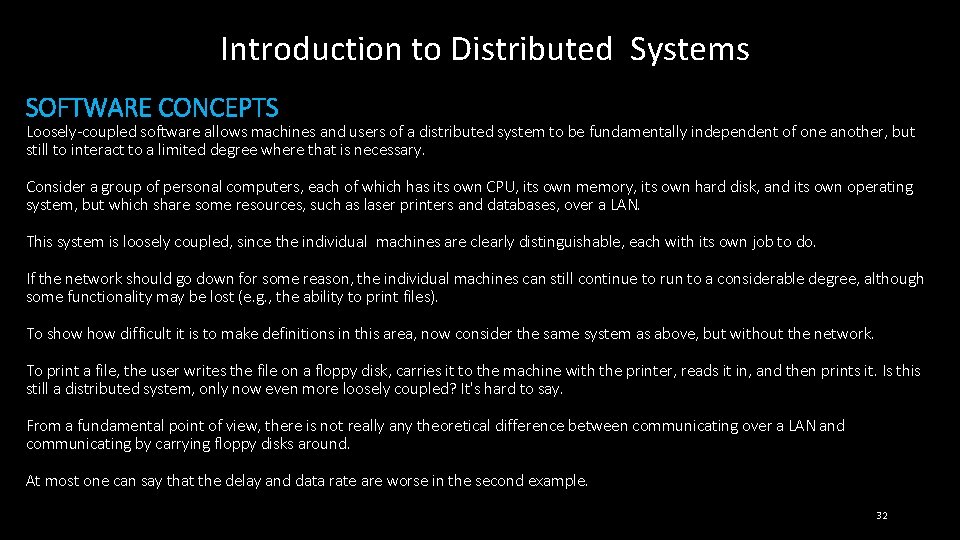 Introduction to Distributed Systems SOFTWARE CONCEPTS Loosely-coupled software allows machines and users of a