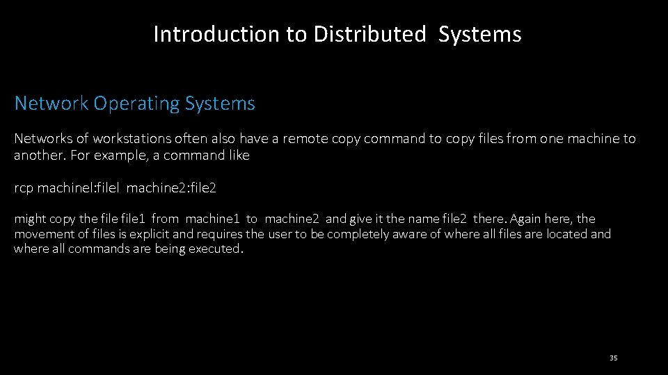 Introduction to Distributed Systems Network Operating Systems Networks of workstations often also have a