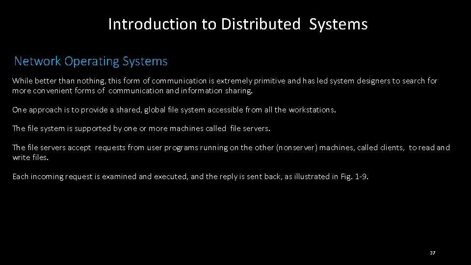Introduction to Distributed Systems Network Operating Systems While better than nothing, this form of