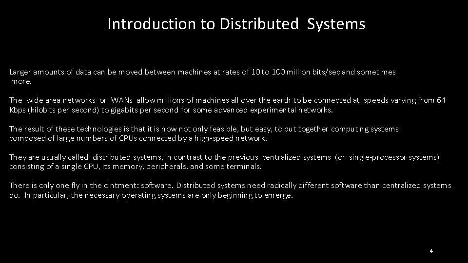 Introduction to Distributed Systems Larger amounts of data can be moved between machines at