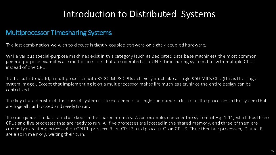 Introduction to Distributed Systems Multiprocessor Timesharing Systems The last combination we wish to discuss