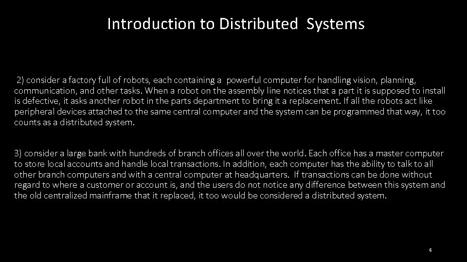 Introduction to Distributed Systems 2) consider a factory full of robots, each containing a