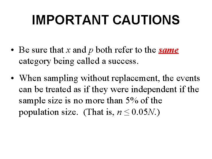 IMPORTANT CAUTIONS • Be sure that x and p both refer to the same