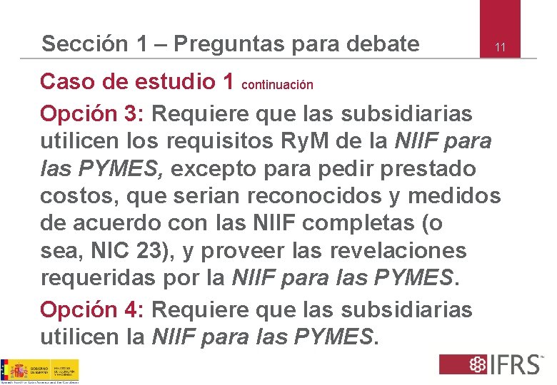 Sección 1 – Preguntas para debate 11 Caso de estudio 1 continuación Opción 3: