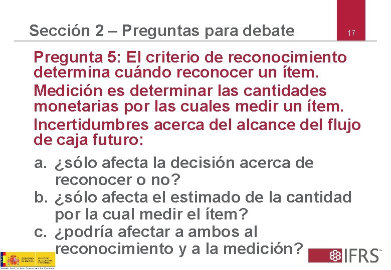 Sección 2 – Preguntas para debate 17 Pregunta 5: El criterio de reconocimiento determina
