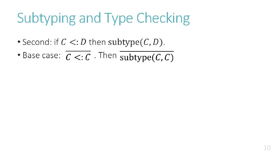 Subtyping and Type Checking • 10 