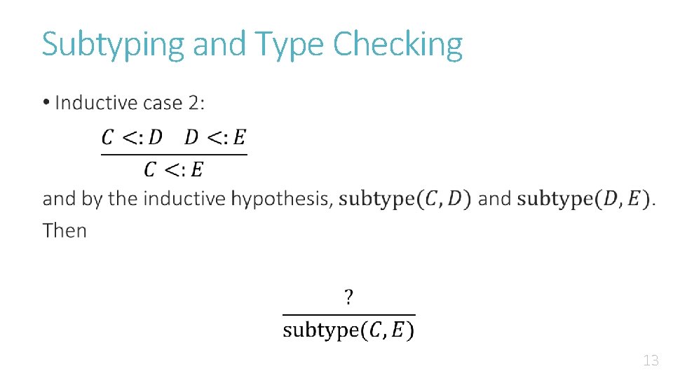 Subtyping and Type Checking • 13 