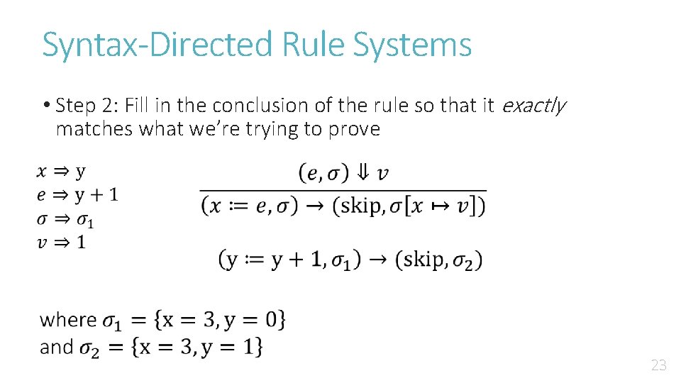 Syntax-Directed Rule Systems • Step 2: Fill in the conclusion of the rule so