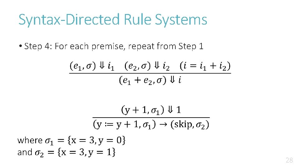 Syntax-Directed Rule Systems • Step 4: For each premise, repeat from Step 1 28
