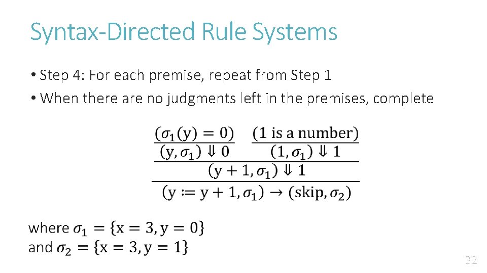 Syntax-Directed Rule Systems • Step 4: For each premise, repeat from Step 1 •
