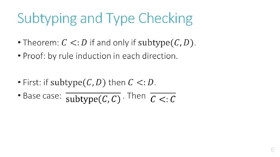 Subtyping and Type Checking • 6 