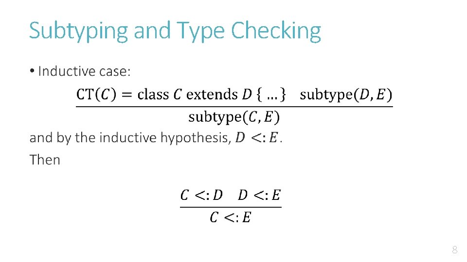 Subtyping and Type Checking • 8 