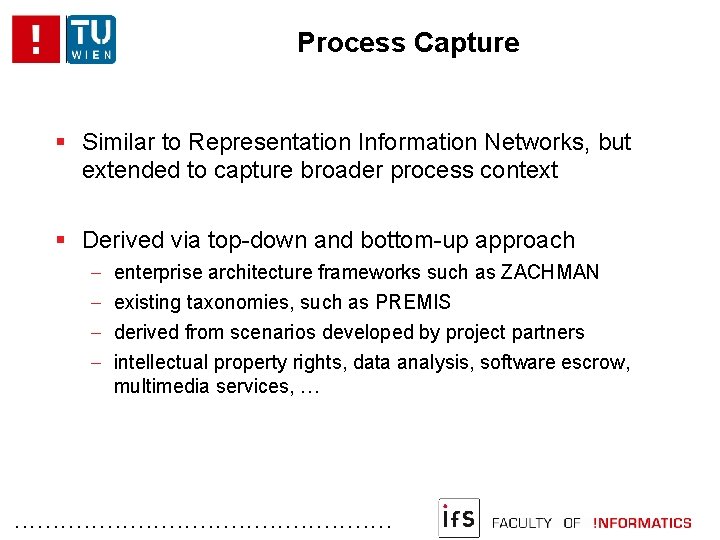 Process Capture Similar to Representation Information Networks, but extended to capture broader process context