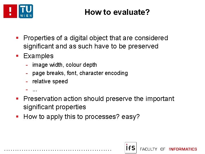 How to evaluate? Properties of a digital object that are considered significant and as