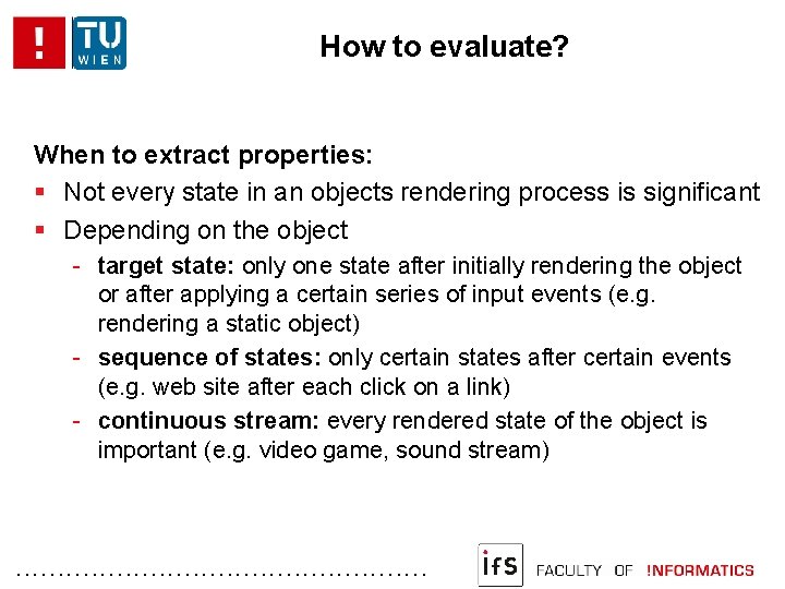 How to evaluate? When to extract properties: Not every state in an objects rendering