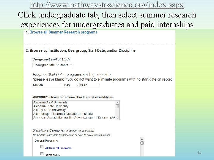 http: //www. pathwaystoscience. org/index. aspx Click undergraduate tab, then select summer research experiences for