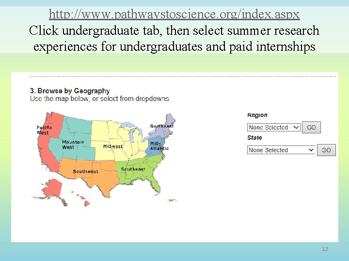 http: //www. pathwaystoscience. org/index. aspx Click undergraduate tab, then select summer research experiences for