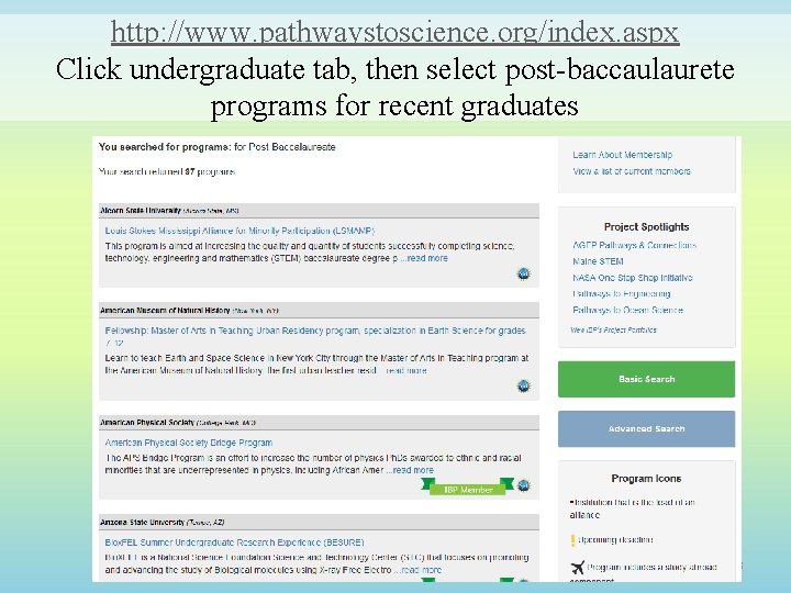 http: //www. pathwaystoscience. org/index. aspx Click undergraduate tab, then select post-baccaulaurete programs for recent