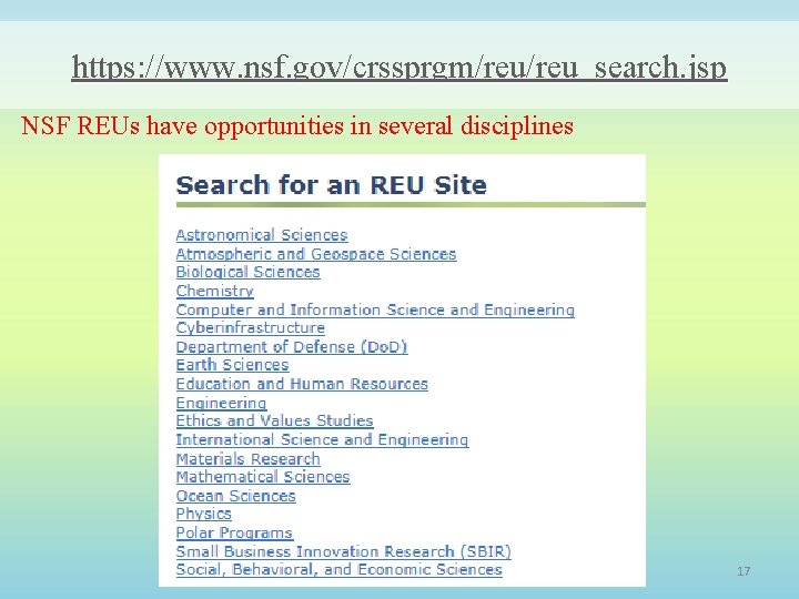 https: //www. nsf. gov/crssprgm/reu_search. jsp NSF REUs have opportunities in several disciplines 17 