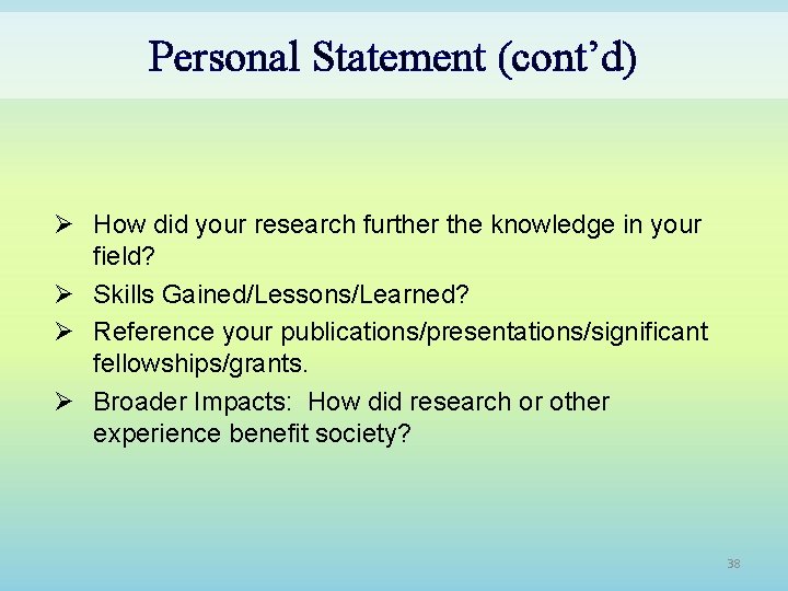 Personal Statement (cont’d) Ø How did your research further the knowledge in your field?
