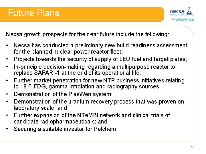 Future Plans Necsa growth prospects for the near future include the following: • Necsa