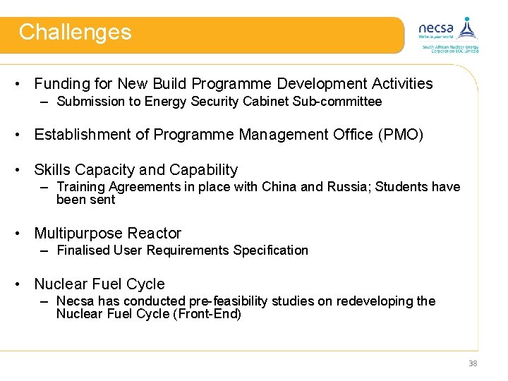 Challenges • Funding for New Build Programme Development Activities – Submission to Energy Security