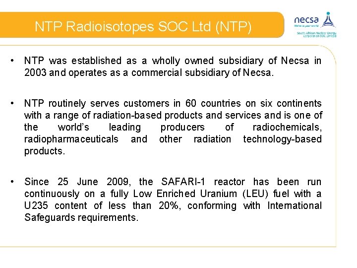 NTP Radioisotopes SOC Ltd (NTP) • NTP was established as a wholly owned subsidiary