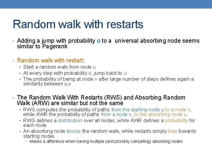 Random walk with restarts • Adding a jump with probability α to a universal