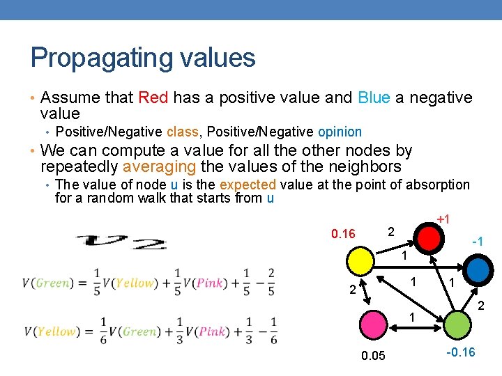 Propagating values • Assume that Red has a positive value and Blue a negative