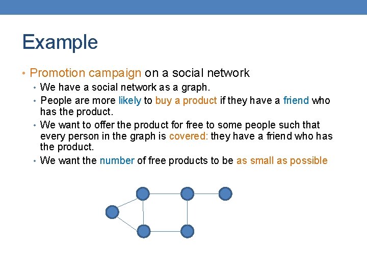 Example • Promotion campaign on a social network • We have a social network