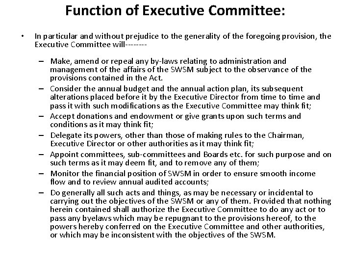 Function of Executive Committee: • In particular and without prejudice to the generality of