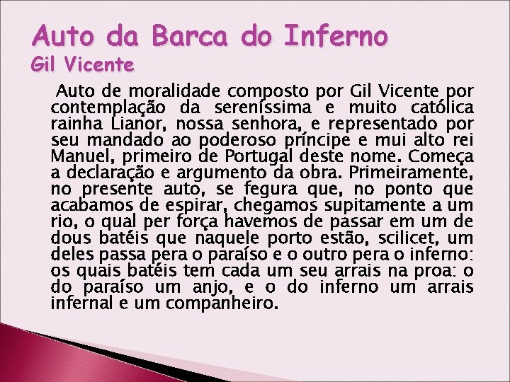 Auto da Barca do Inferno Gil Vicente Auto de moralidade composto por Gil Vicente