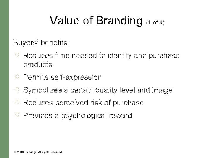 Value of Branding (1 of 4) Buyers’ benefits: Reduces time needed to identify and