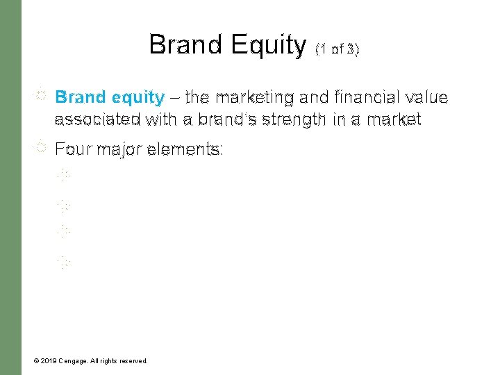 Brand Equity (1 of 3) Brand equity – the marketing and financial value associated
