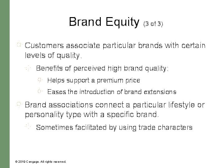 Brand Equity (3 of 3) Customers associate particular brands with certain levels of quality.