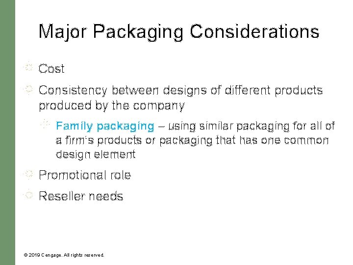 Major Packaging Considerations Cost Consistency between designs of different products produced by the company