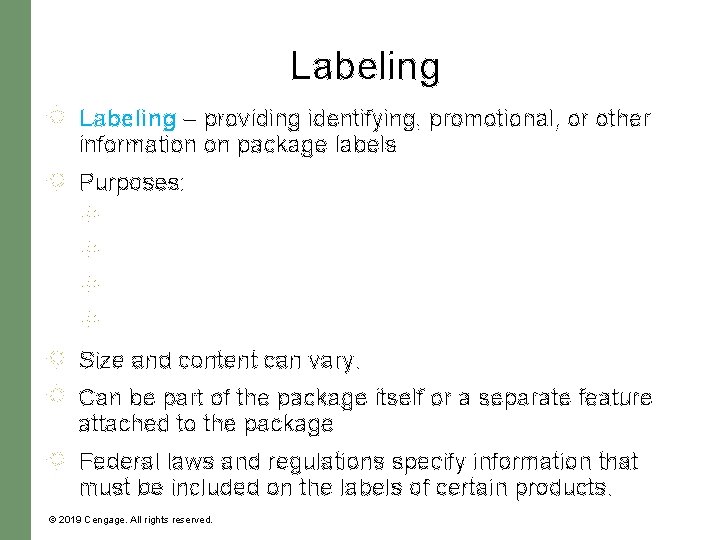 Labeling – providing identifying, promotional, or other information on package labels Purposes: Size and