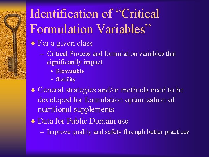 Identification of “Critical Formulation Variables” ¨ For a given class – Critical Process and Identification of “Critical Formulation Variables” ¨ For a given class – Critical Process and