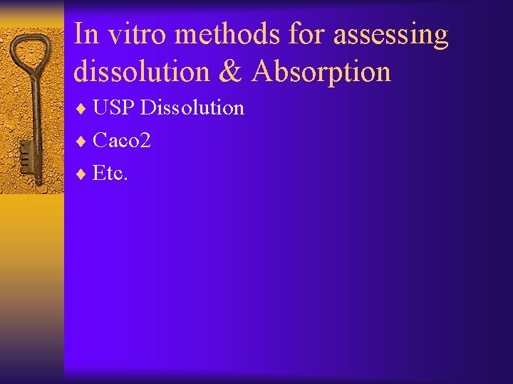 In vitro methods for assessing dissolution & Absorption ¨ USP Dissolution ¨ Caco 2 In vitro methods for assessing dissolution & Absorption ¨ USP Dissolution ¨ Caco 2