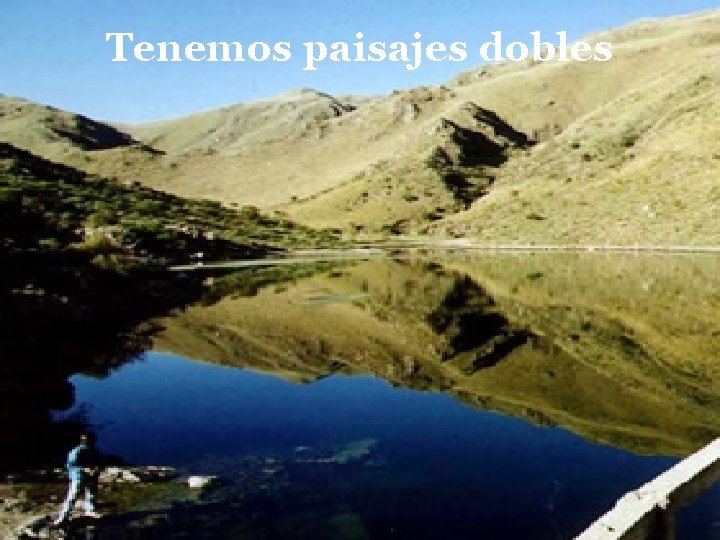 Tenemos paisajes dobles 