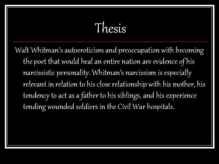 Thesis Walt Whitman’s autoeroticism and preoccupation with becoming the poet that would heal an