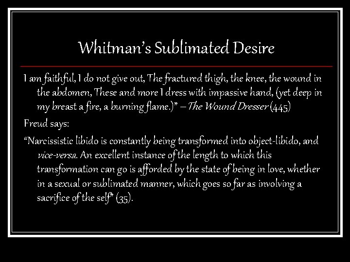 Whitman’s Sublimated Desire I am faithful, I do not give out, The fractured thigh,