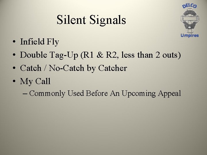 Silent Signals • • Umpires Infield Fly Double Tag-Up (R 1 & R 2,