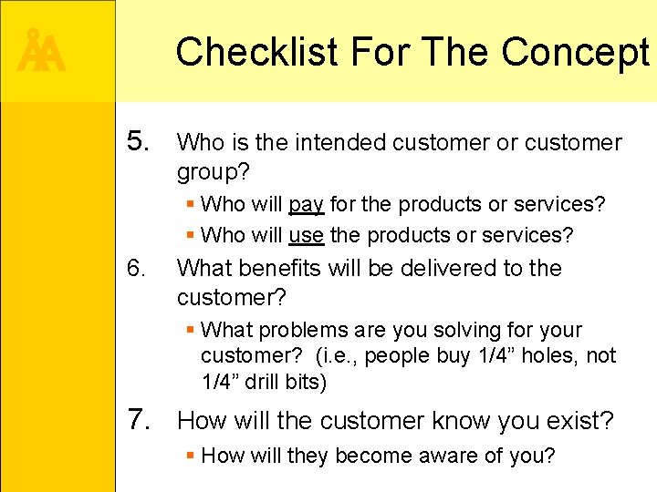 ÅA Checklist For The Concept 5. Who is the intended customer or customer group?