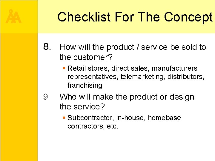 ÅA Checklist For The Concept 8. How will the product / service be sold