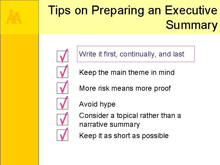 ÅA Tips on Preparing an Executive Summary Write it first, continually, and last Keep
