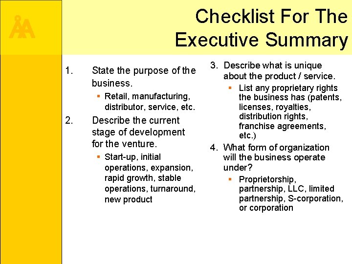 Checklist For The Executive Summary ÅA 1. State the purpose of the business. §