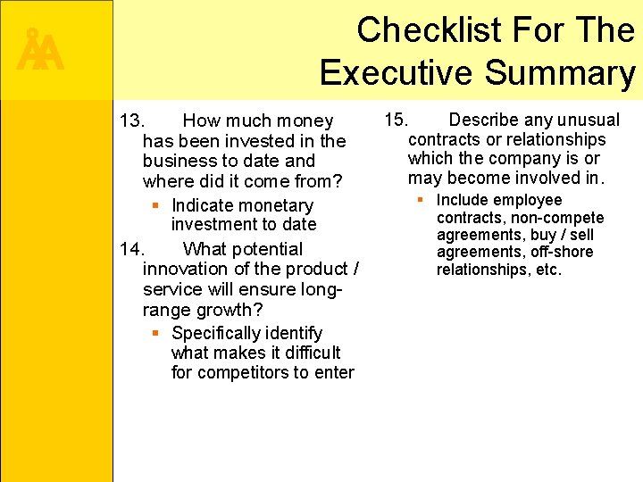 ÅA Checklist For The Executive Summary 13. How much money has been invested in